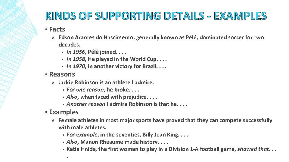 KINDS OF SUPPORTING DETAILS - EXAMPLES § Facts ∆ Edson Arantes do Nascimento, generally