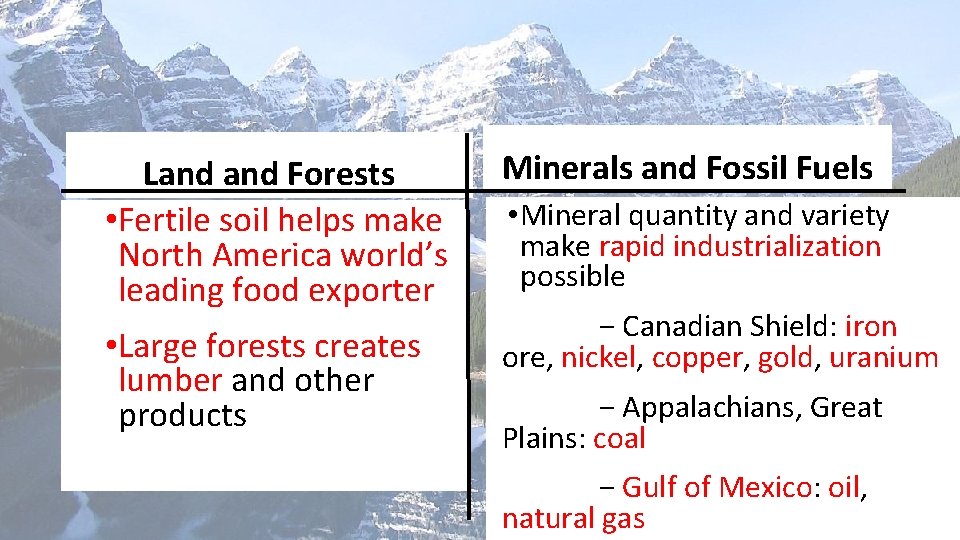 Land Forests • Fertile soil helps make North America world’s leading food exporter •