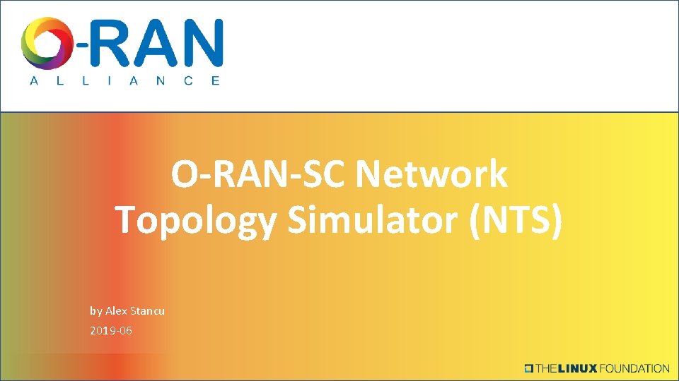 O-RAN-SC Network Topology Simulator (NTS) by Alex Stancu 2019 -06 