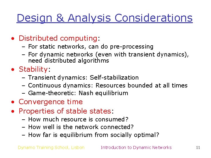 Design & Analysis Considerations • Distributed computing: – For static networks, can do pre-processing Design & Analysis Considerations • Distributed computing: – For static networks, can do pre-processing
