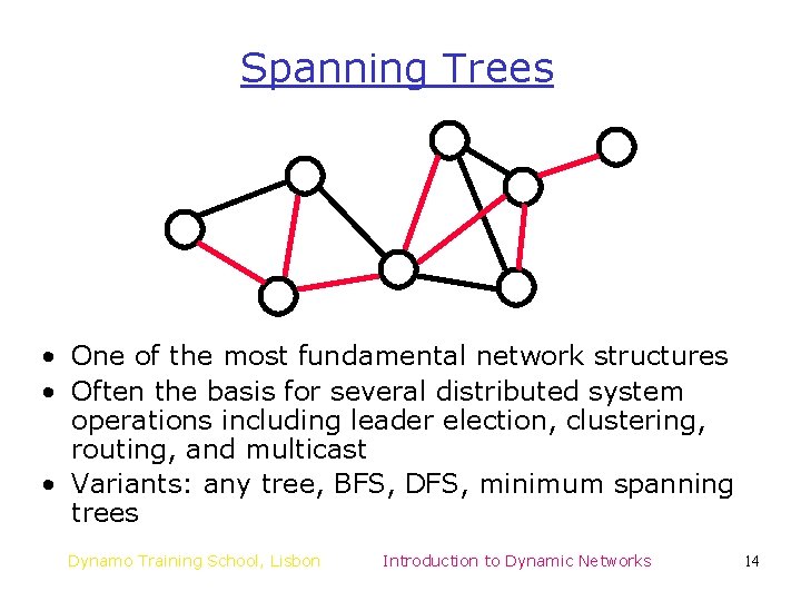 Spanning Trees • One of the most fundamental network structures • Often the basis Spanning Trees • One of the most fundamental network structures • Often the basis
