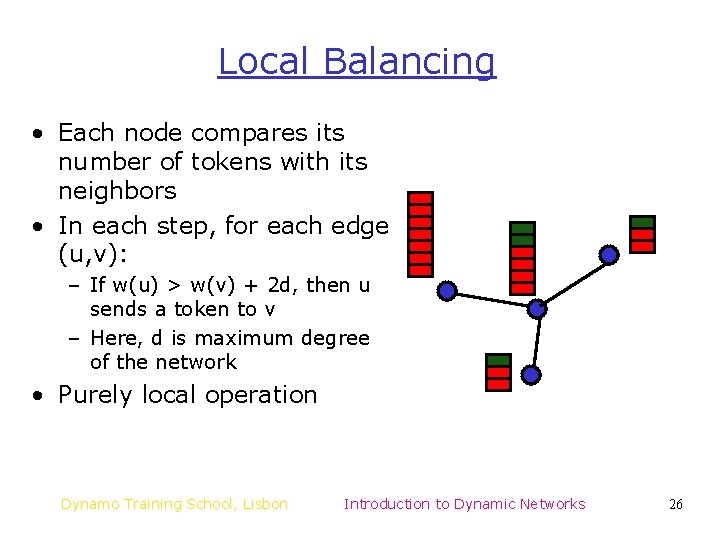 Local Balancing • Each node compares its number of tokens with its neighbors • Local Balancing • Each node compares its number of tokens with its neighbors •