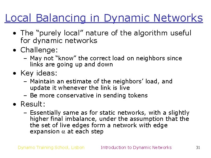 Local Balancing in Dynamic Networks • The “purely local” nature of the algorithm useful Local Balancing in Dynamic Networks • The “purely local” nature of the algorithm useful