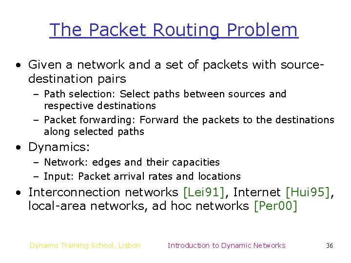 The Packet Routing Problem • Given a network and a set of packets with The Packet Routing Problem • Given a network and a set of packets with