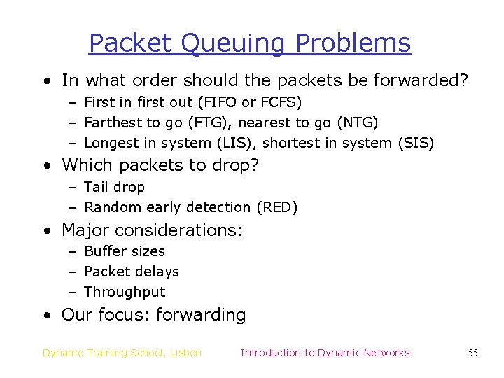 Packet Queuing Problems • In what order should the packets be forwarded? – First Packet Queuing Problems • In what order should the packets be forwarded? – First