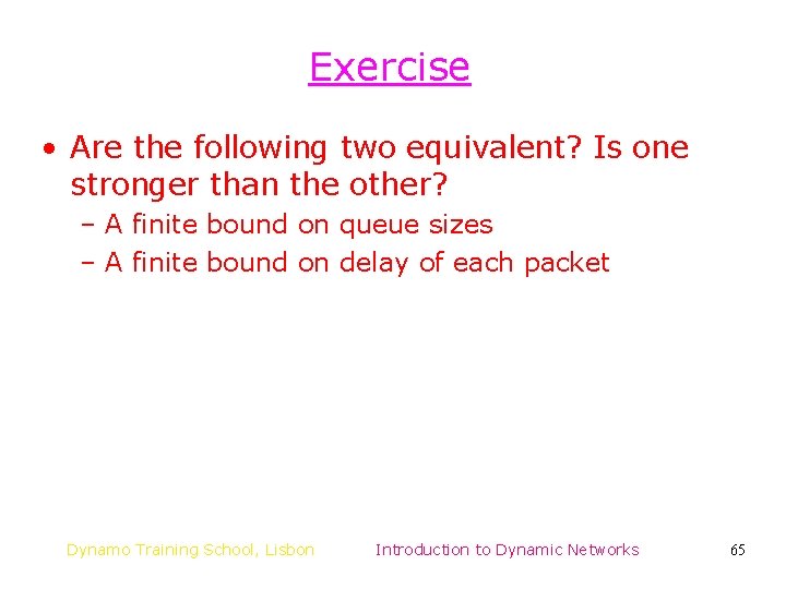 Exercise • Are the following two equivalent? Is one stronger than the other? – Exercise • Are the following two equivalent? Is one stronger than the other? –
