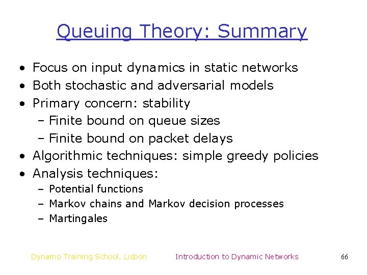 Queuing Theory: Summary • Focus on input dynamics in static networks • Both stochastic Queuing Theory: Summary • Focus on input dynamics in static networks • Both stochastic