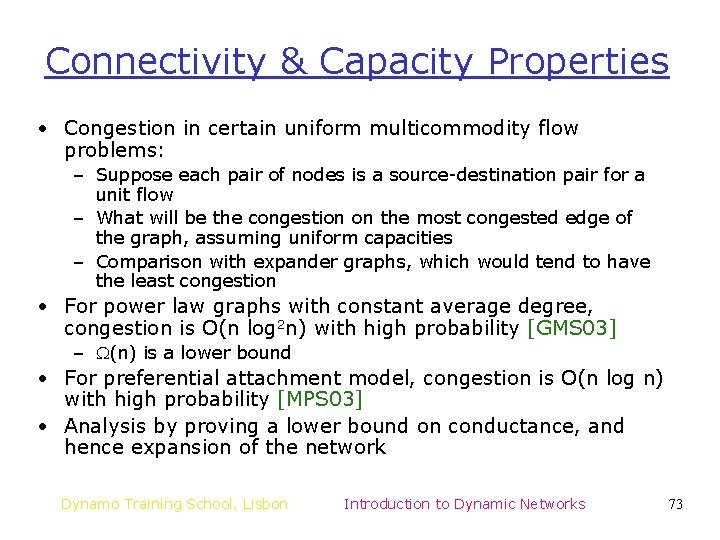 Connectivity & Capacity Properties • Congestion in certain uniform multicommodity flow problems: – Suppose Connectivity & Capacity Properties • Congestion in certain uniform multicommodity flow problems: – Suppose