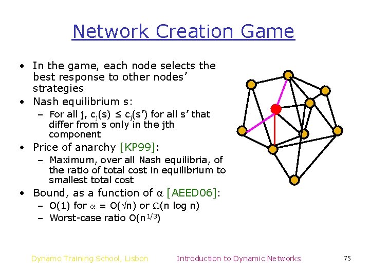 Network Creation Game • In the game, each node selects the best response to Network Creation Game • In the game, each node selects the best response to