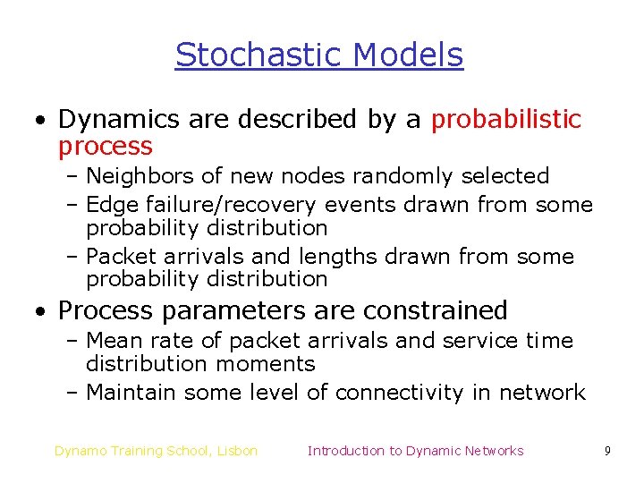 Stochastic Models • Dynamics are described by a probabilistic process – Neighbors of new Stochastic Models • Dynamics are described by a probabilistic process – Neighbors of new