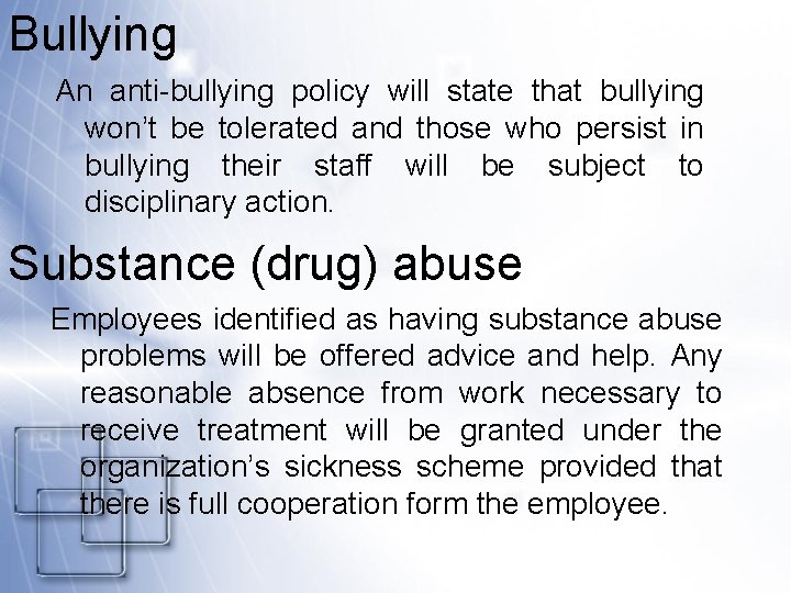 Bullying An anti-bullying policy will state that bullying won’t be tolerated and those who