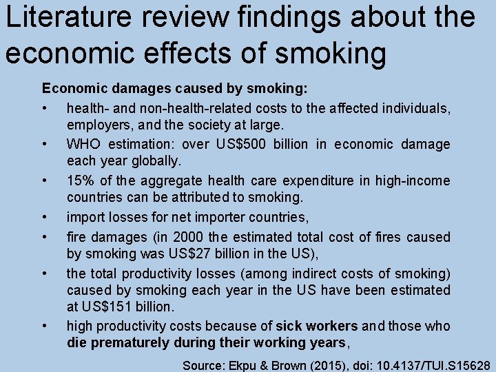 Literature review findings about the economic effects of smoking Economic damages caused by smoking: