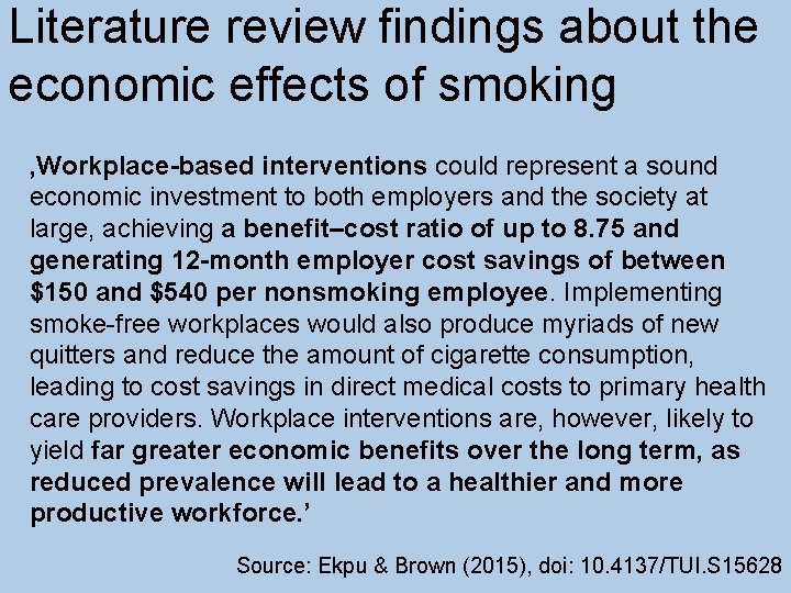 Literature review findings about the economic effects of smoking ‚Workplace-based interventions could represent a