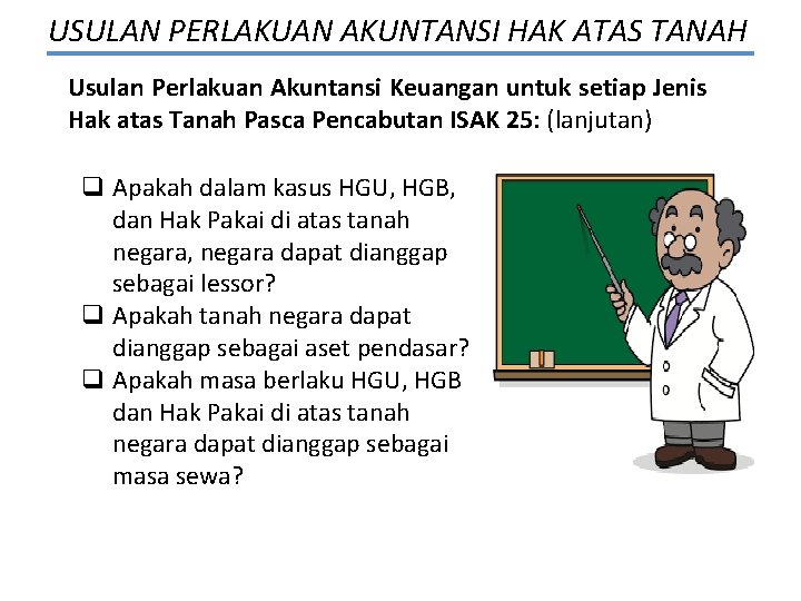 USULAN PERLAKUAN AKUNTANSI HAK ATAS TANAH Usulan Perlakuan Akuntansi Keuangan untuk setiap Jenis Hak