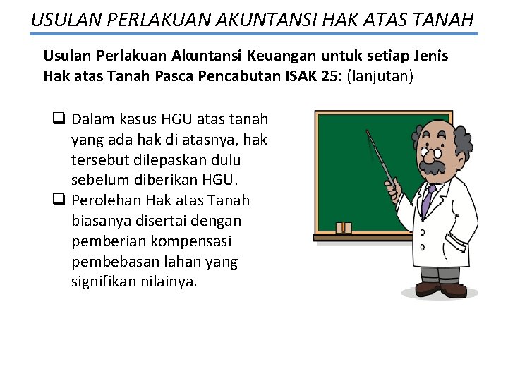USULAN PERLAKUAN AKUNTANSI HAK ATAS TANAH Usulan Perlakuan Akuntansi Keuangan untuk setiap Jenis Hak