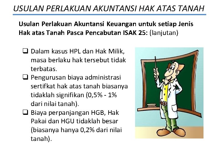 USULAN PERLAKUAN AKUNTANSI HAK ATAS TANAH Usulan Perlakuan Akuntansi Keuangan untuk setiap Jenis Hak