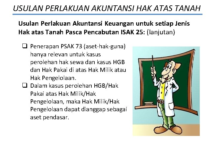 USULAN PERLAKUAN AKUNTANSI HAK ATAS TANAH Usulan Perlakuan Akuntansi Keuangan untuk setiap Jenis Hak
