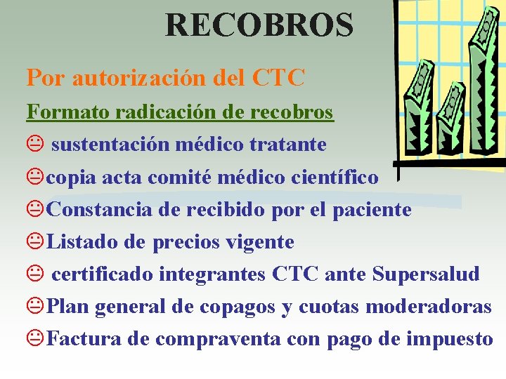 RECOBROS Por autorización del CTC Formato radicación de recobros K sustentación médico tratante Kcopia