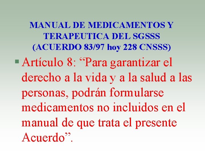 MANUAL DE MEDICAMENTOS Y TERAPEUTICA DEL SGSSS (ACUERDO 83/97 hoy 228 CNSSS) § Artículo