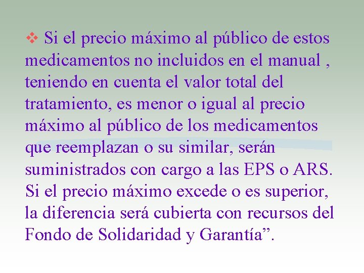 v Si el precio máximo al público de estos medicamentos no incluidos en el