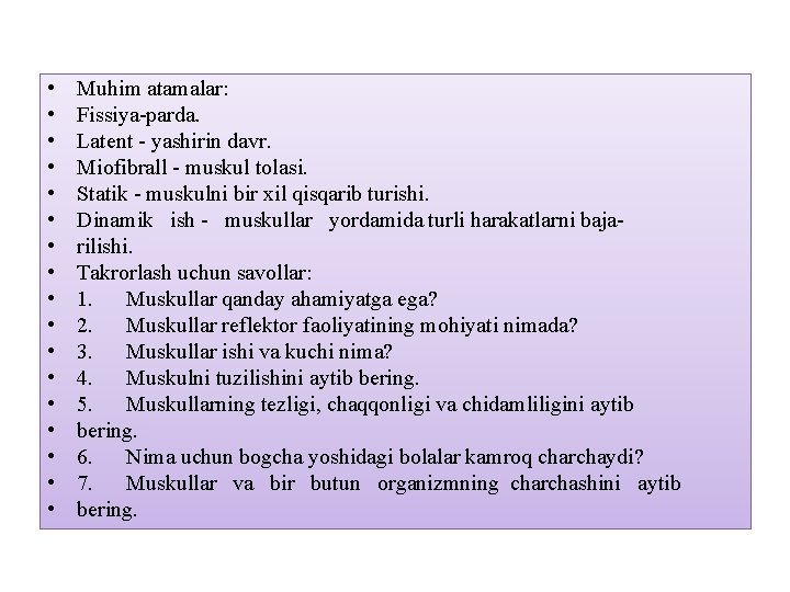  • • • • • Muhim atamalar: Fissiya parda. Latent yashirin davr. Miofibrall