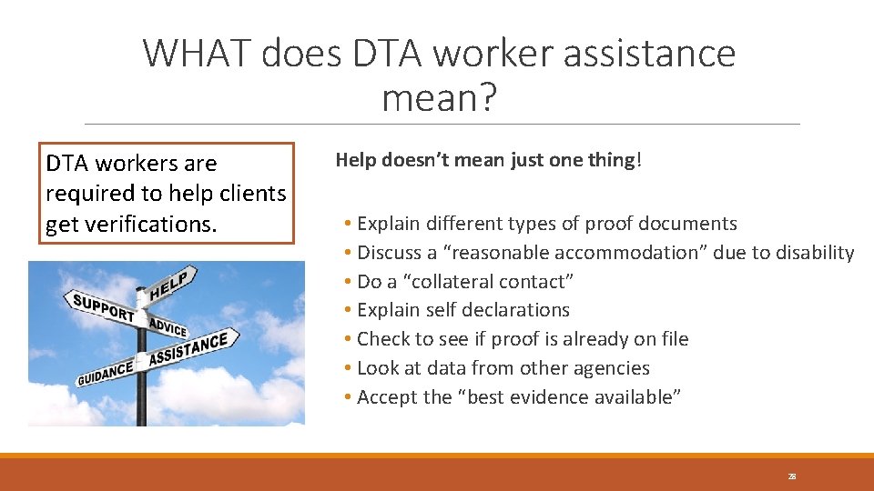 WHAT does DTA worker assistance mean? DTA workers are required to help clients get WHAT does DTA worker assistance mean? DTA workers are required to help clients get