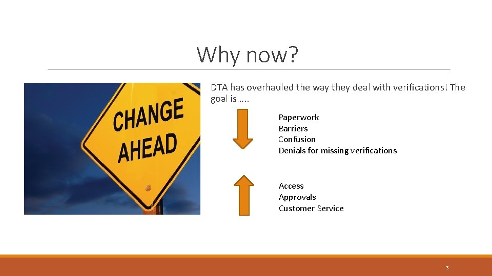 Why now? DTA has overhauled the way they deal with verifications! The goal is…. Why now? DTA has overhauled the way they deal with verifications! The goal is….