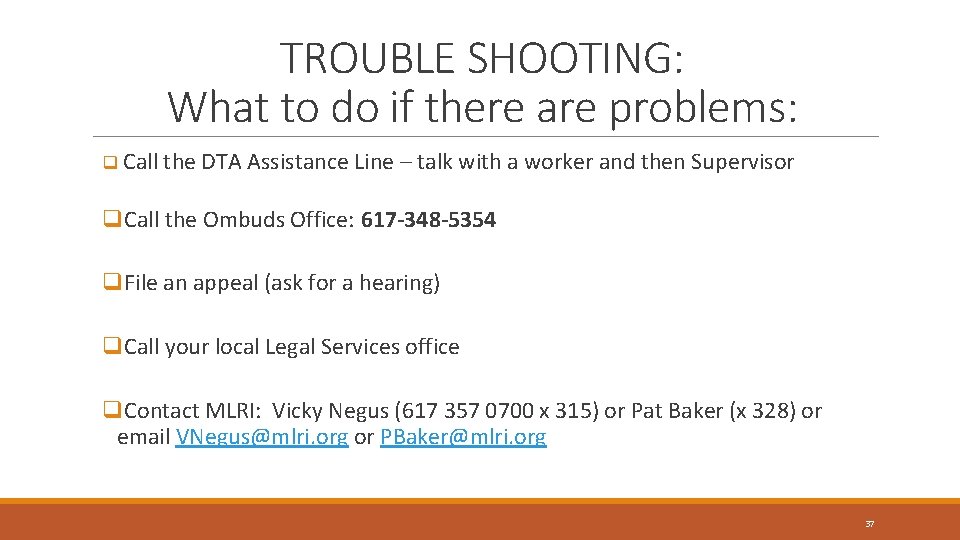 TROUBLE SHOOTING: What to do if there are problems: q Call the DTA Assistance TROUBLE SHOOTING: What to do if there are problems: q Call the DTA Assistance