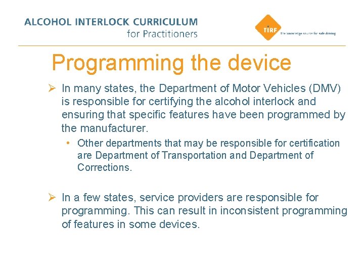 Programming the device Ø In many states, the Department of Motor Vehicles (DMV) is