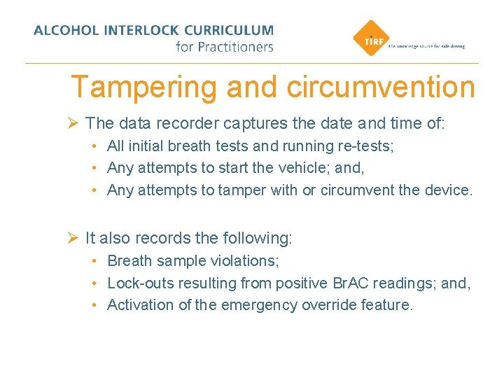 Tampering and circumvention Ø The data recorder captures the date and time of: •