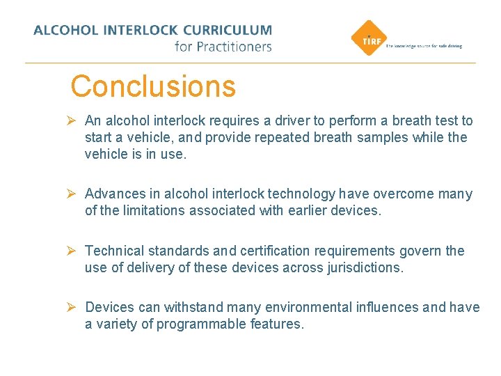 Conclusions Ø An alcohol interlock requires a driver to perform a breath test to