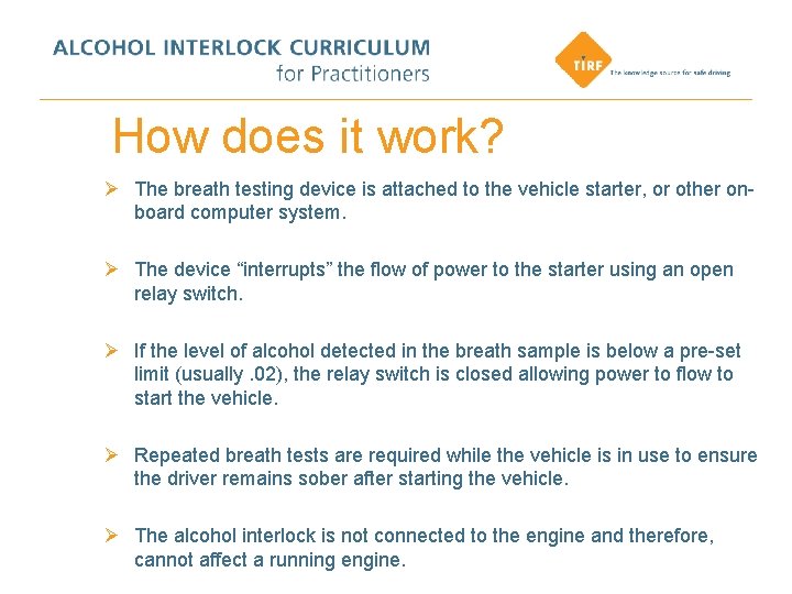 How does it work? Ø The breath testing device is attached to the vehicle