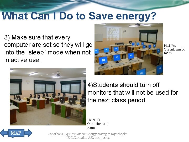 What Can I Do to Save energy? 3) Make sure that every computer are
