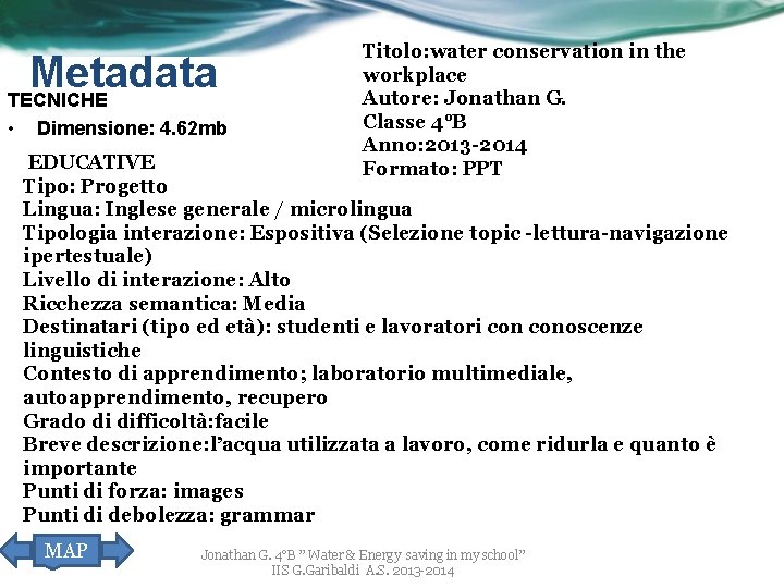 Metadata TECNICHE • Dimensione: 4. 62 mb Titolo: water conservation in the workplace Autore: