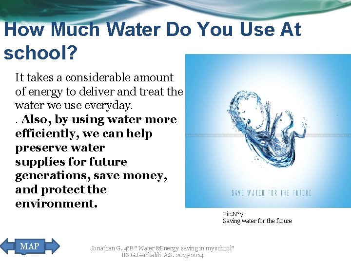 How Much Water Do You Use At school? It takes a considerable amount of