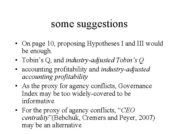 some suggestions • On page 10, proposing Hypotheses I and III would be enough.