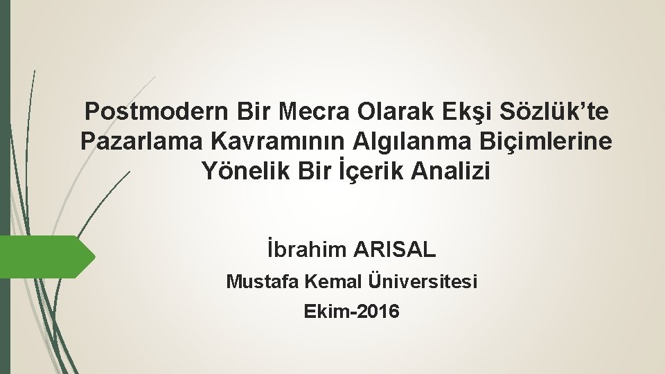 Postmodern Bir Mecra Olarak Ekşi Sözlük’te Pazarlama Kavramının Algılanma Biçimlerine Yönelik Bir İçerik Analizi