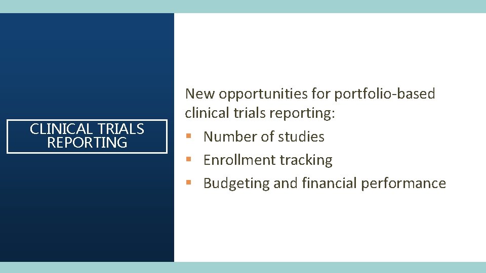 CLINICAL TRIALS REPORTING New opportunities for portfolio-based clinical trials reporting: § Number of studies