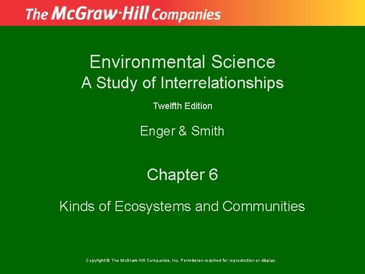 Environmental Science A Study of Interrelationships Twelfth Edition Enger & Smith Chapter 6 Kinds
