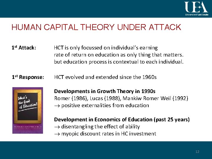 HUMAN CAPITAL THEORY UNDER ATTACK 1 st Attack: HCT is only focussed on individual’s