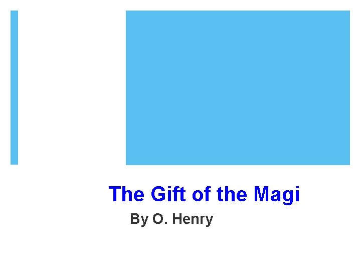 The Gift of the Magi By O. Henry 