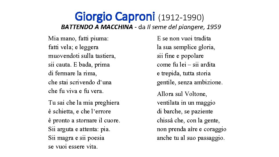 Giorgio Caproni (1912 -1990) BATTENDO A MACCHINA - da Il seme del piangere, 1959