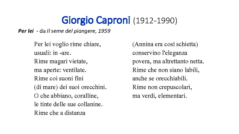 Giorgio Caproni (1912 -1990) Per lei - da Il seme del piangere, 1959 Per