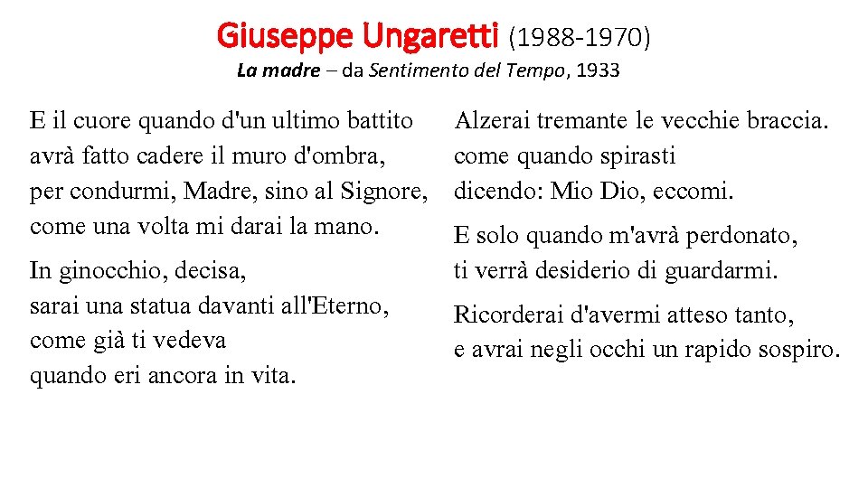 Giuseppe Ungaretti (1988 -1970) La madre – da Sentimento del Tempo, 1933 E il