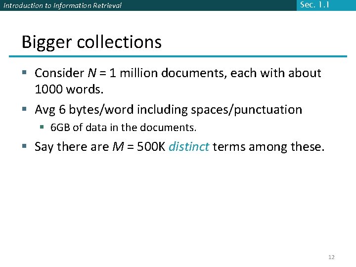 Introduction to Information Retrieval Sec. 1. 1 Bigger collections § Consider N = 1