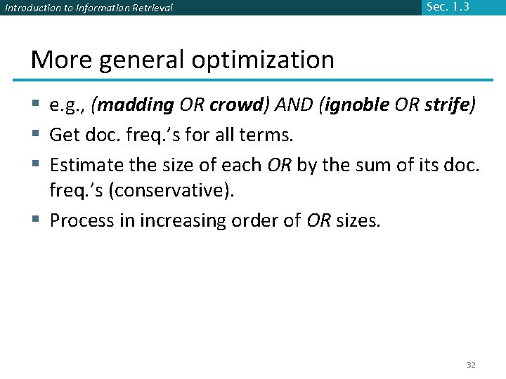 Introduction to Information Retrieval Sec. 1. 3 More general optimization § e. g. ,