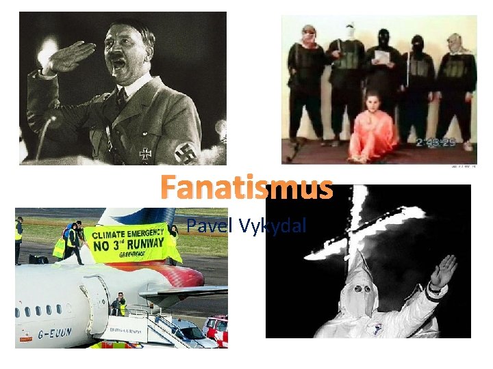 Fanatismus Pavel Vykydal 