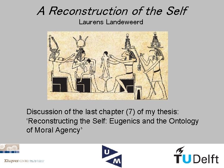 A Reconstruction of the Self Laurens Landeweerd Discussion of the last chapter (7) of