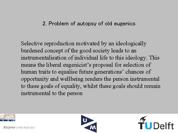 2. Problem of autopsy of old eugenics Selective reproduction motivated by an ideologically burdened