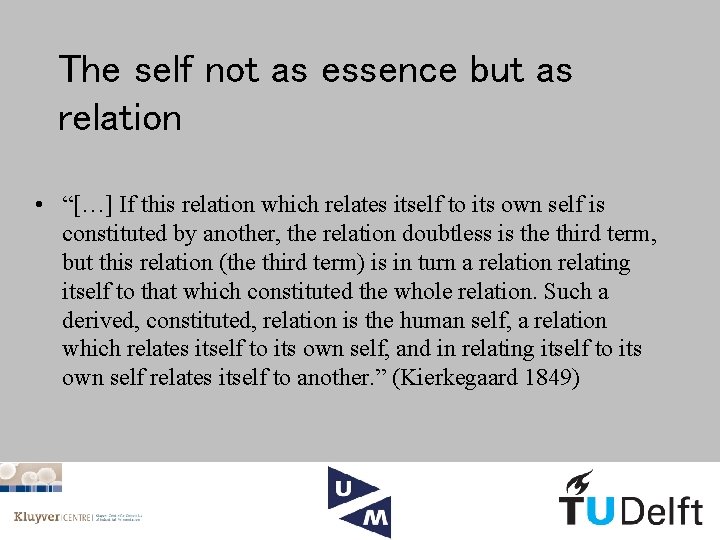 The self not as essence but as relation • “[…] If this relation which